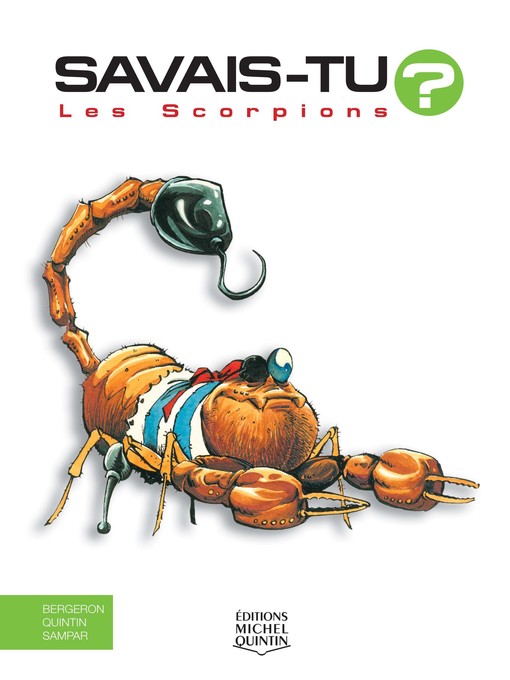 Title details for Savais-tu?--En couleurs 5--Les Scorpions by Alain M. Bergeron - Available